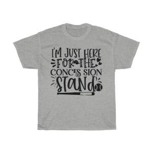 I’m Just Here For The Conces Sion Stand Tshirt