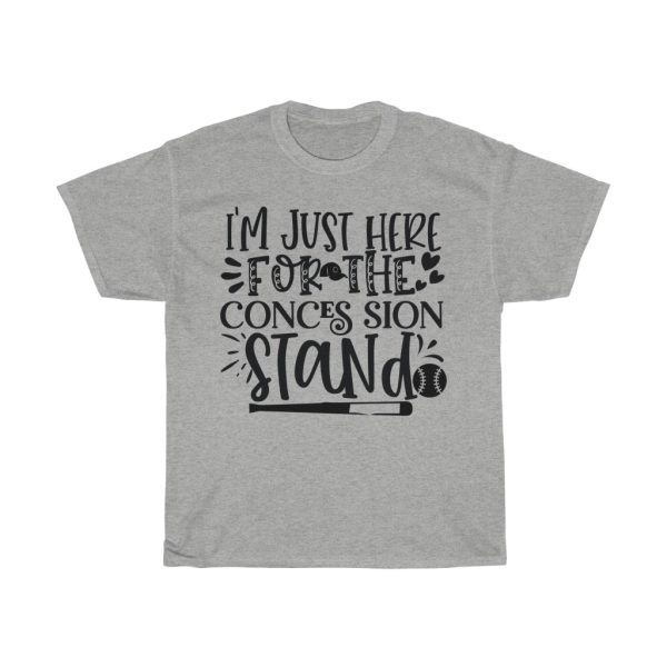 I’m Just Here For The Conces Sion Stand Tshirt