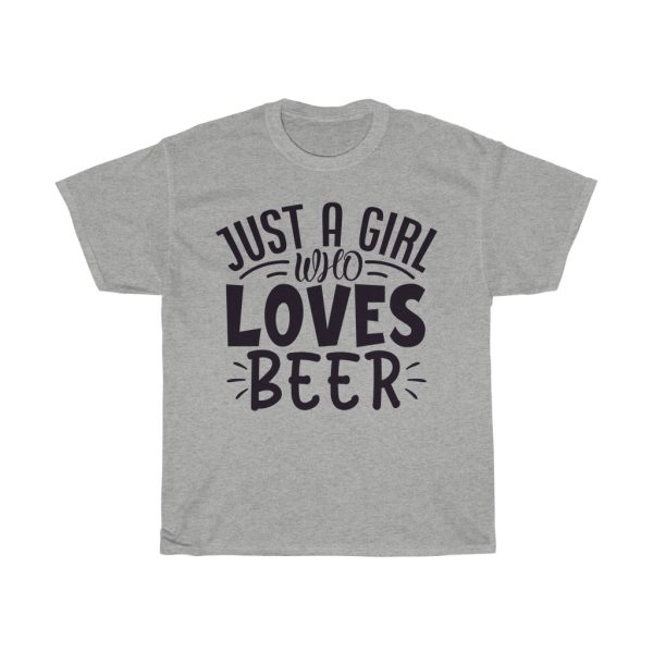 Just A Girl Who Loves Beer Tshirt