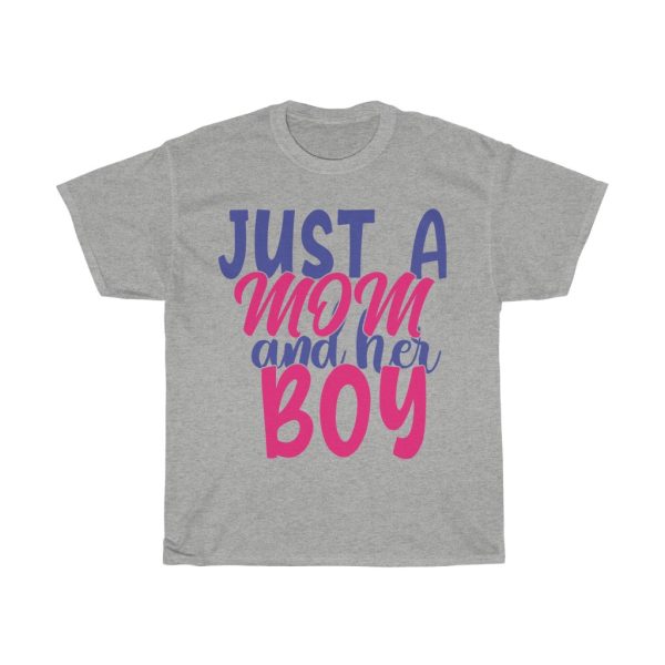 Just A Mom And Her Boy Tshirt