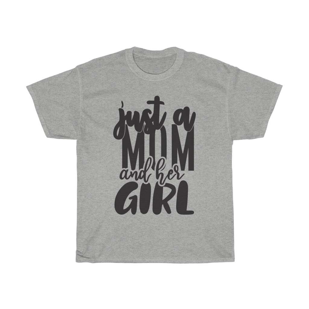 Just A Mom And Her Girl Tshirt