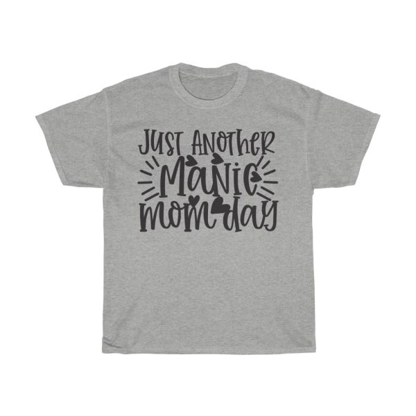 Just Another Manic Mom Day Tshirt