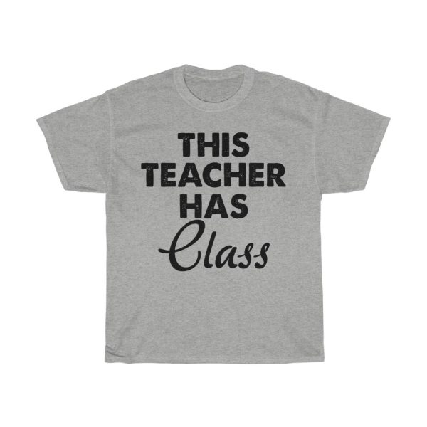 This Teacher Hass Class Tshirt