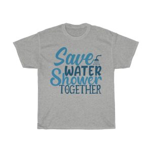 Save Water Shower Together Tshirt