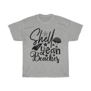 Shell Yeah Beaches Tshirt