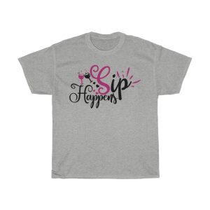 Sip Happens Tshirt