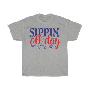 Sippin All Day Tshirt