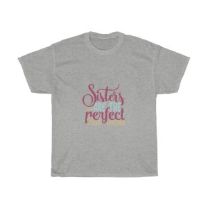 Sisters Are The Perfect Best Friends Tshirt