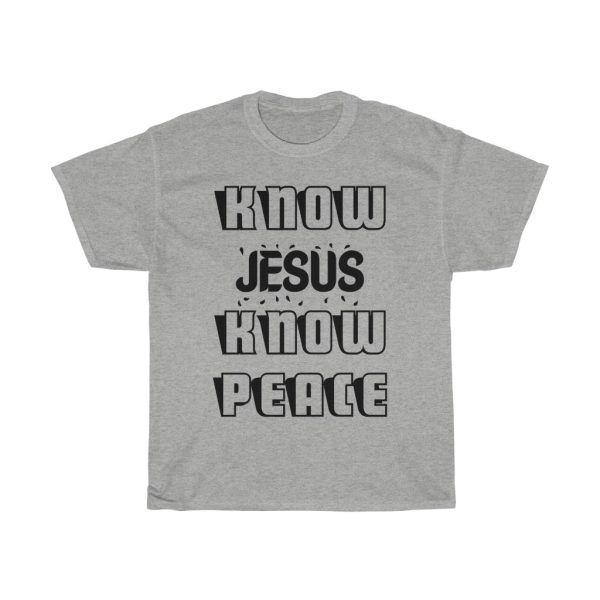 Know Jesus Know Peace Tshirt