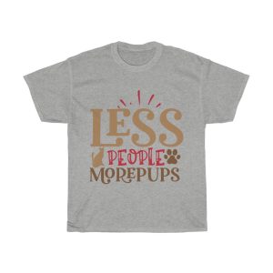 Less People More Pups Tshirt