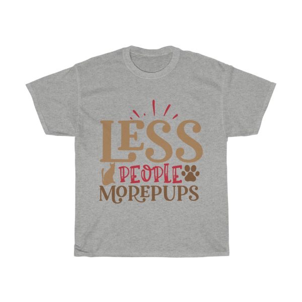 Less People More Pups Tshirt