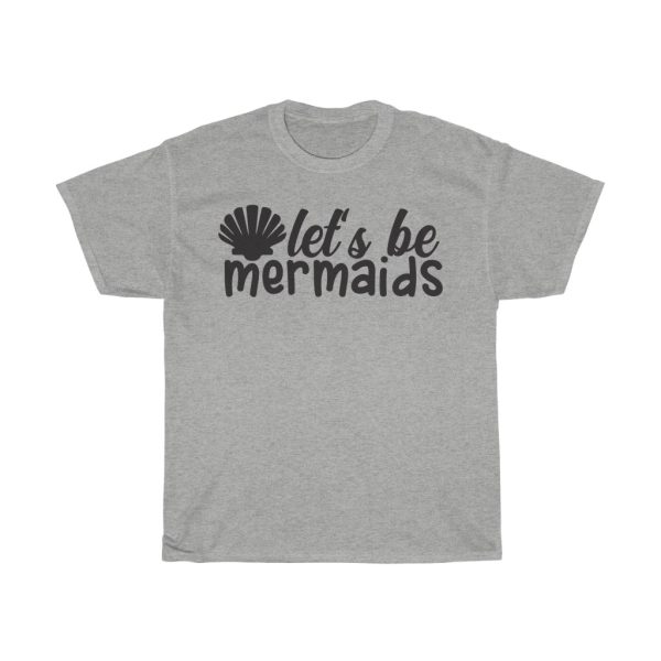 Let S Be Mermaids Tshirt