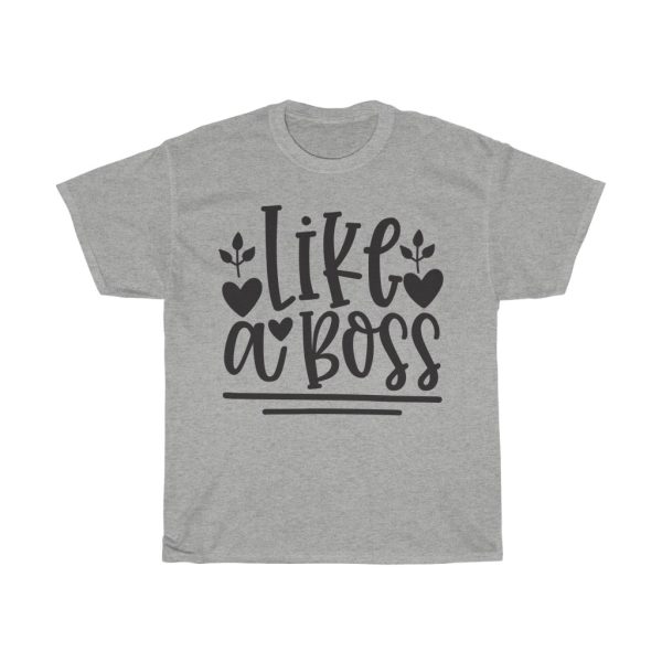 Like A Boss Tshirt