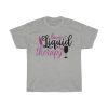 Liquid Therapy Tshirt