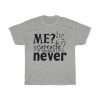 Me Sarcastic Never Tshirt