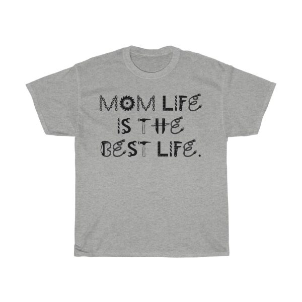 Mom Life Is The Best Life Tshirt