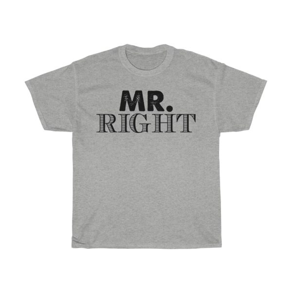 Mr Right Tshirt