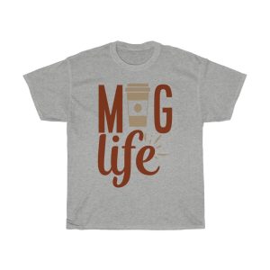 Mug Life Tshirt