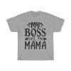 My Boss Call Me Mama Tshirt