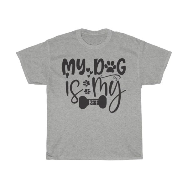 My Dog Is My Bff Tshirt