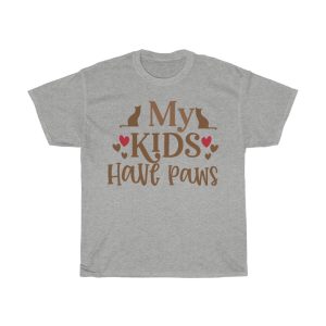 My Kids Have Paws Tshirt