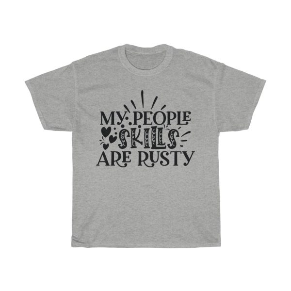 My People Skills Are Rusty Tshirt