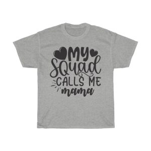 My Squad Calls Me Mama Tshirt