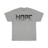 Nope Tshirt