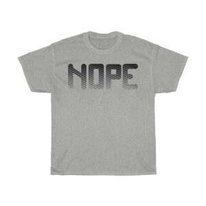 Nope Tshirt