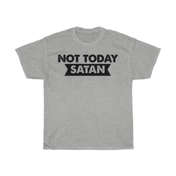 Not Today Satan Tshirt