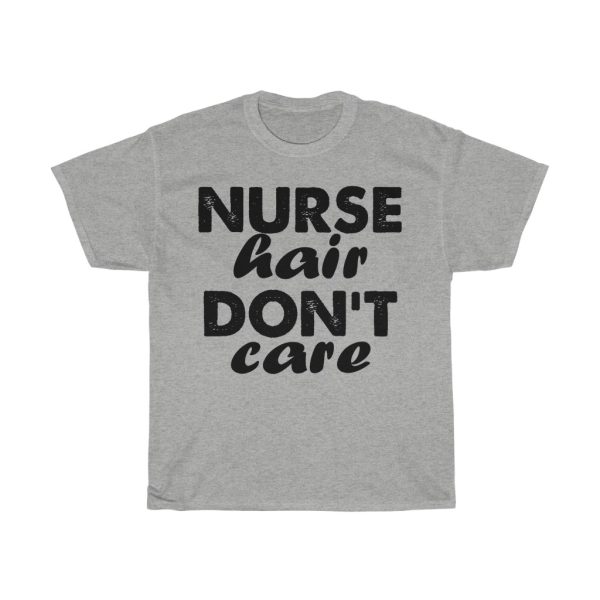 Nurse Hair Don’t Care Tshirt