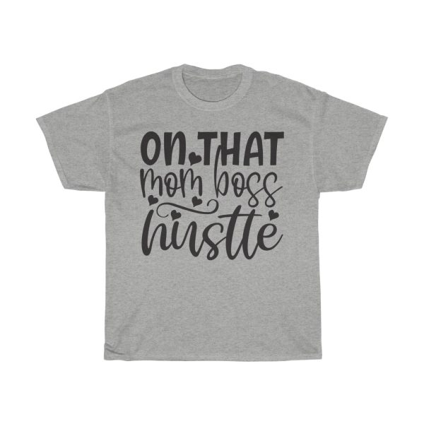 On That Mom Boss Hustle Tshirt