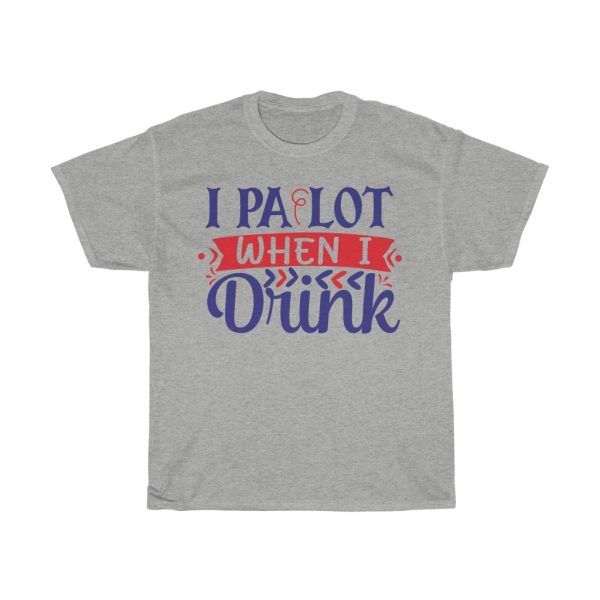 Pa Lot When I Drink Tshirt