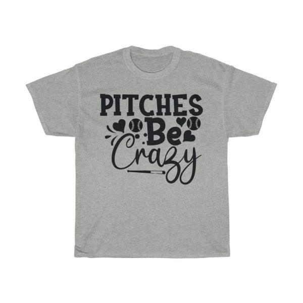 Pitches Be Crazytshirt