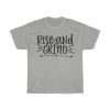 Rise And Grind Tshirt