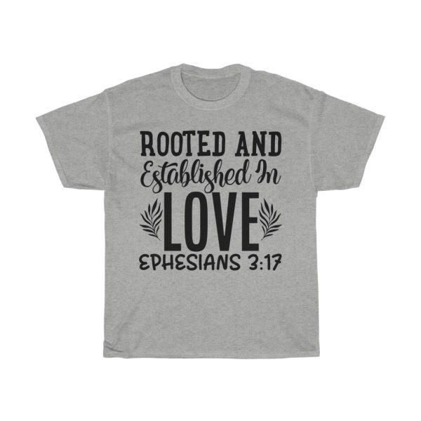 Rooted And Established In Love Ephesians 37 Tshirt