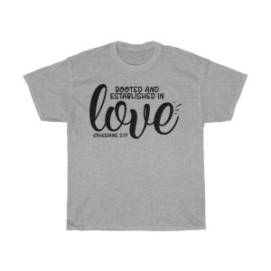 Rooted And Established In Love Tshirt