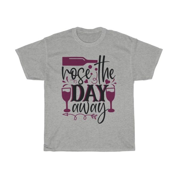 Rose The Day Away Design Tshirt