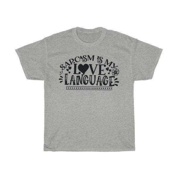 Sarcasm Is My Love Language Tshirt