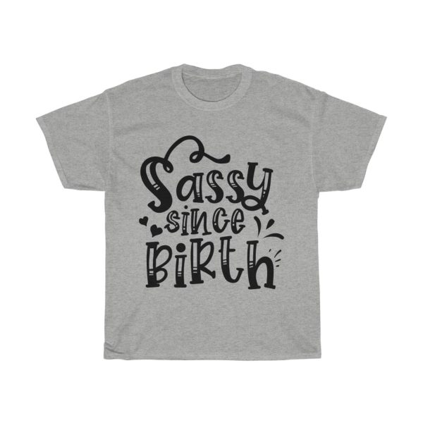 Sassy Since Birth Tshirt