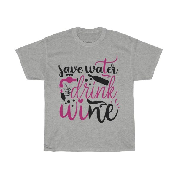 Save Water Drink Wine Tshirt