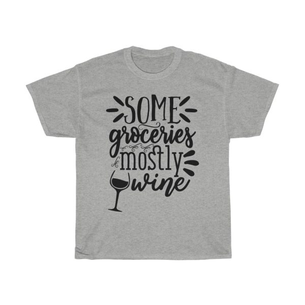 Some Groceries Mostly Wine Tshirt