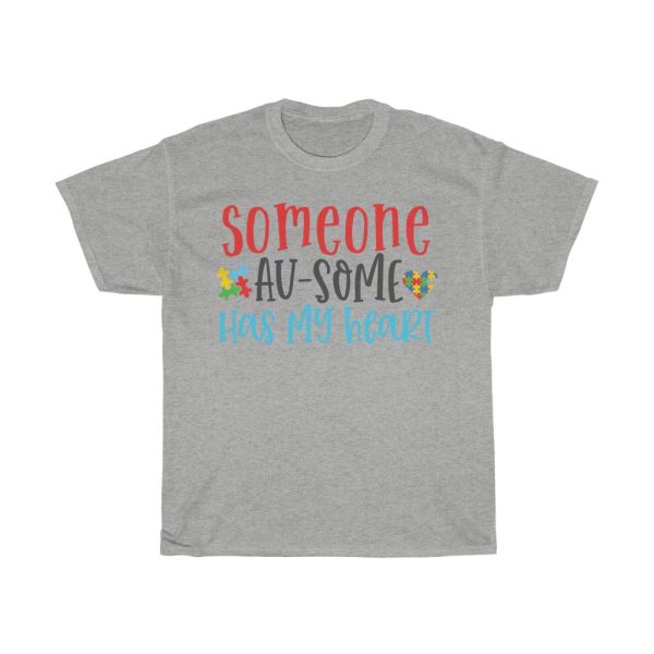 Someone Ausome Has My Heart Tshirt