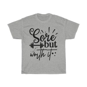 Sore But Worth It Tshirt