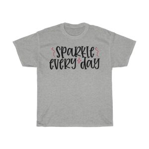 Sparkle Every Day Design Tshirt