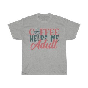 Coffee Helps Me Adult Tshirt