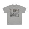 Strong Is The New Beautiful Tshirt