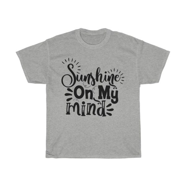 Sunshine On My Mind Tshirt