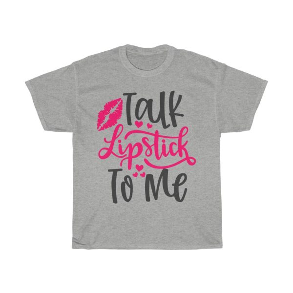 Talk Lipstick To Me Design Tshirt