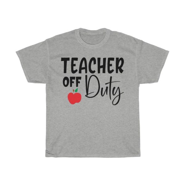 Teacher Off Duty Tshirt